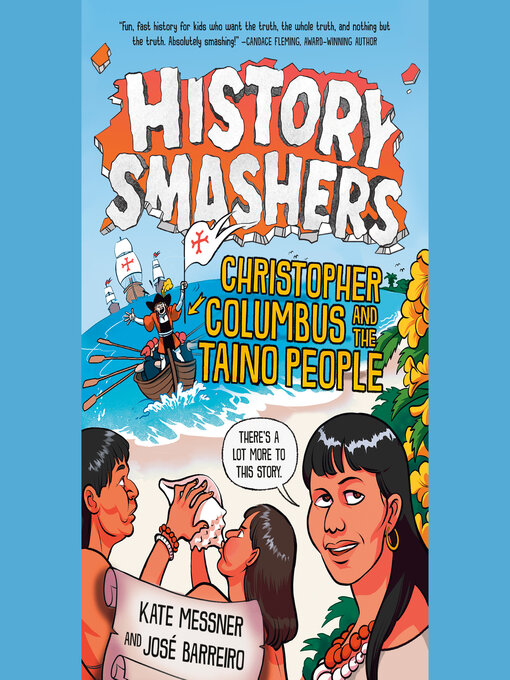 Title details for History Smashers: Christopher Columbus and the Taino People by Kate Messner - Available